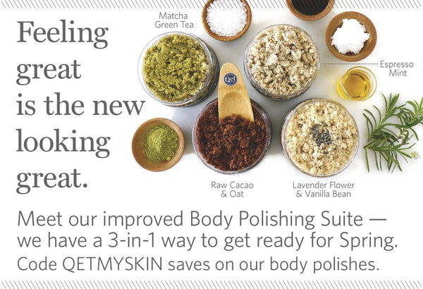 Our 3-in-1 Way to Get Spring-Ready Skin ~ Feeling Great is the New Looking Great